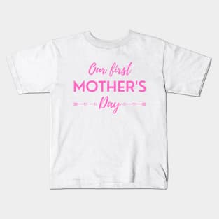 Our First Mother's Day Kids T-Shirt